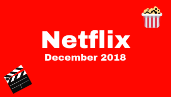 Coming to Netflix December 2018!