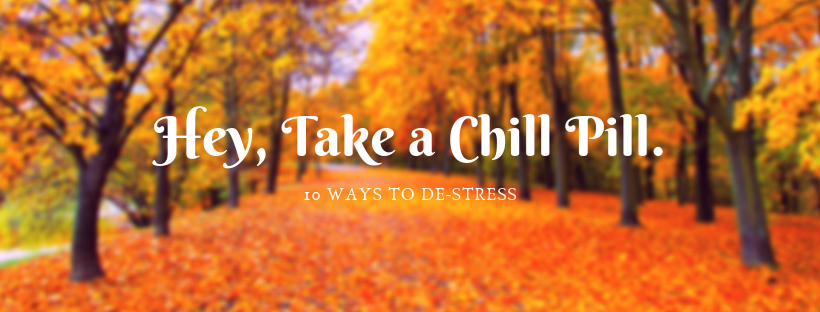Calm Down, Mate! Try out some of these de-stressing methods.